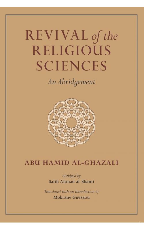 Revival of the Religious Sciences: An Abridgement