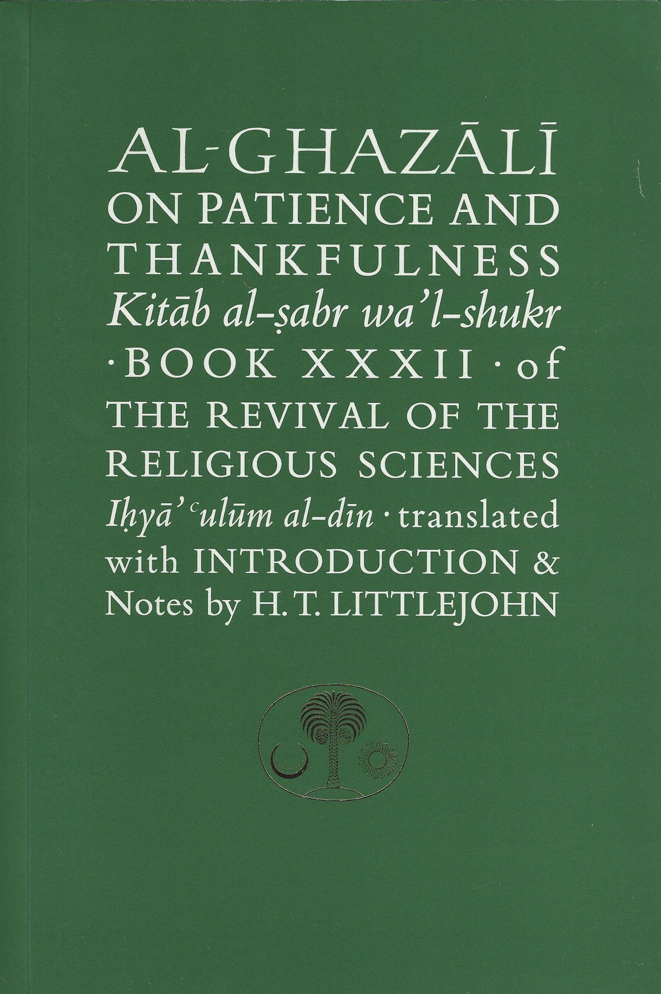 Al-Ghazali on Patience and Thankfulness: Book XXXII of the Revival of the Religious Sciences (Ghazali Series) , Book - Daybreak International Bookstore, Daybreak Press Global Bookshop
