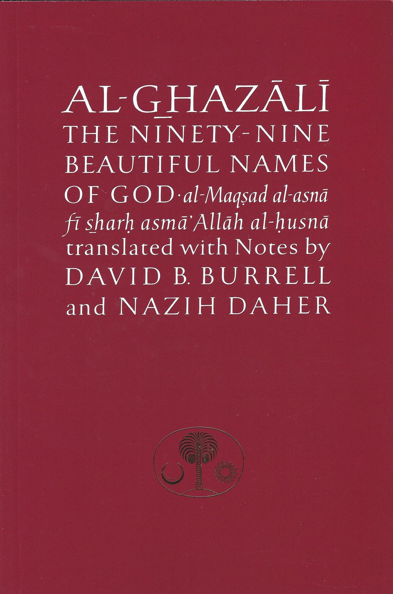 Al-Ghazali on the Ninety-nine Beautiful Names of God (Ghazali Series) , Book - Daybreak International Bookstore, Daybreak Press Global Bookshop
